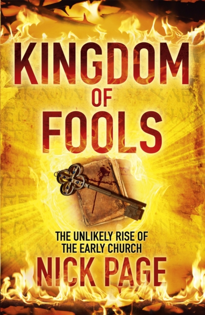 Kingdom of Fools : The Unlikely Rise of the Early Church, Paperback / softback Book