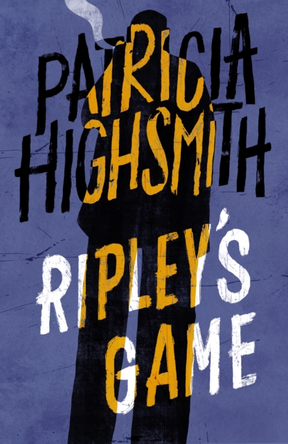 Ripley's Game : The third novel in the iconic RIPLEY series - now a major Netflix show, EPUB eBook
