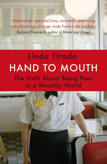 Hand to Mouth : The Truth About Being Poor in a Wealthy World, EPUB eBook