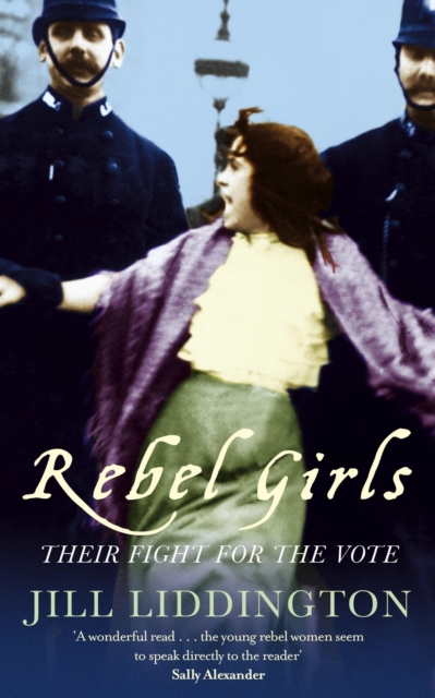 Rebel Girls : How votes for women changed Edwardian lives, EPUB eBook