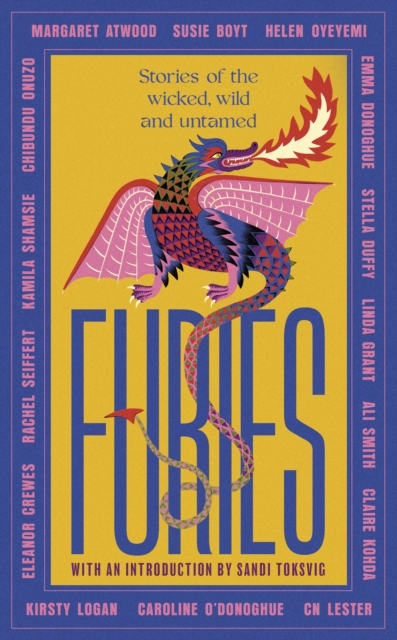 Furies : Stories of the wicked, wild and untamed - feminist tales from 16 bestselling, award-winning authors, Hardback Book
