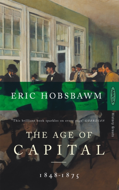 The Age Of Capital : 1848-1875, Paperback / softback Book