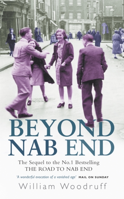 Beyond Nab End : The Sequel to The Road to Nab End, Paperback / softback Book
