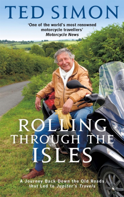Rolling Through The Isles : A Journey Back Down the Roads that led to Jupiter, Paperback / softback Book