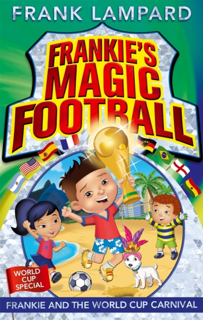 Frankie's Magic Football: Frankie and the World Cup Carnival : Book 6, Paperback / softback Book