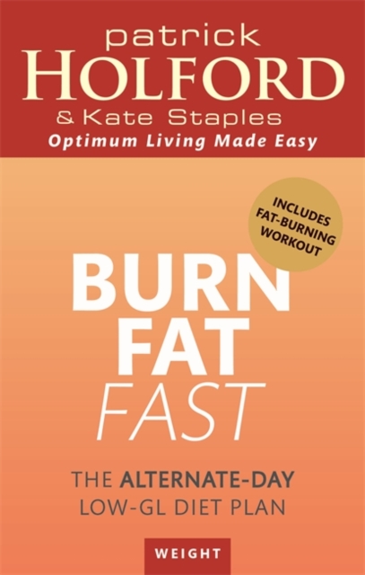 Burn Fat Fast : The alternate-day low-GL diet plan, Paperback / softback Book