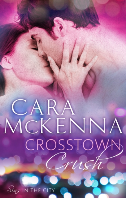 Crosstown Crush : Book 1 in Series, EPUB eBook