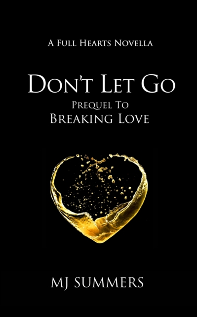 Don't Let Go : A Full Hearts novella, EPUB eBook