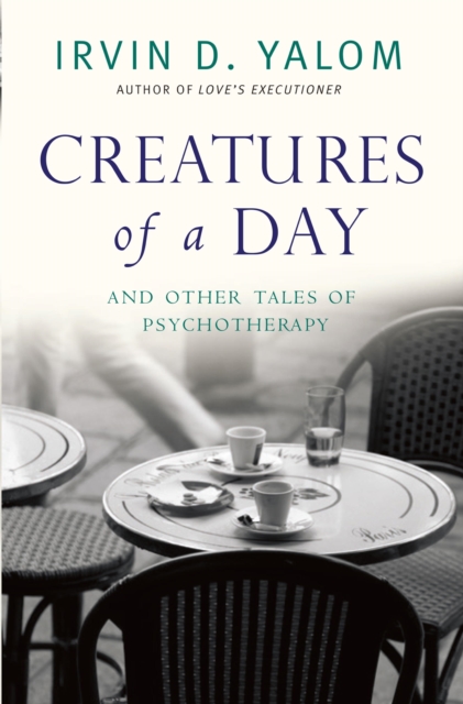 Creatures of a Day : And other tales of psychotherapy, EPUB eBook