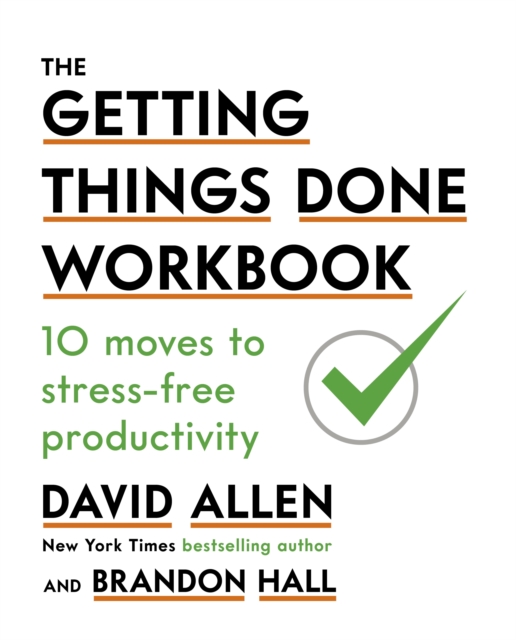 The Getting Things Done Workbook : 10 Moves to Stress-Free Productivity, EPUB eBook