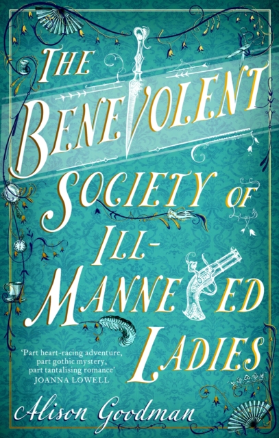 The Benevolent Society of Ill-Mannered Ladies : A rollicking, joyous Regency adventure, with a beautiful love story at its heart, EPUB eBook