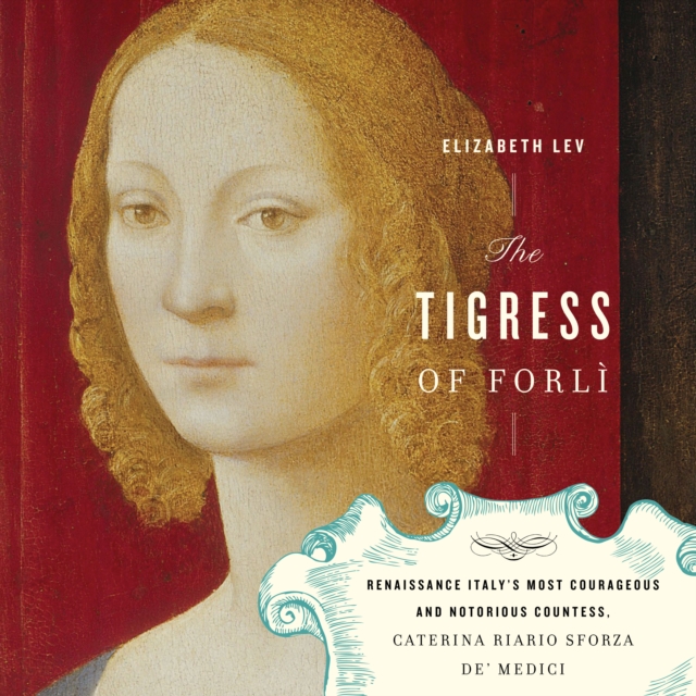 The Tigress Of Forli, eAudiobook MP3 eaudioBook