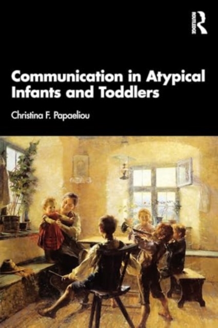 Communication in Atypical Infants and Toddlers, Paperback / softback Book