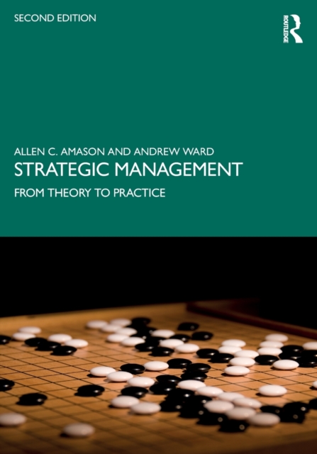 Strategic Management : From Theory to Practice, Paperback / softback Book