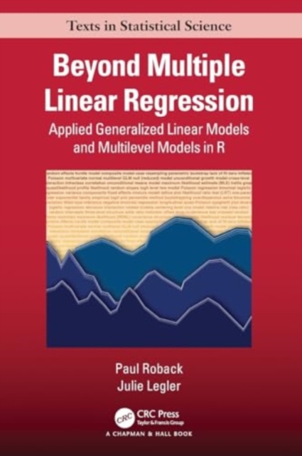 Beyond Multiple Linear Regression : Applied Generalized Linear Models And Multilevel Models in R, Paperback / softback Book