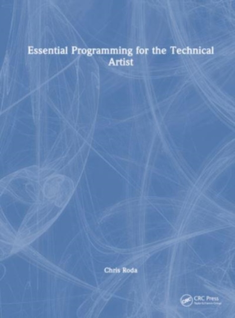 Essential Programming for the Technical Artist, Hardback Book