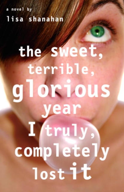 Sweet, Terrible, Glorious Year I Truly, Completely Lost It, EPUB eBook