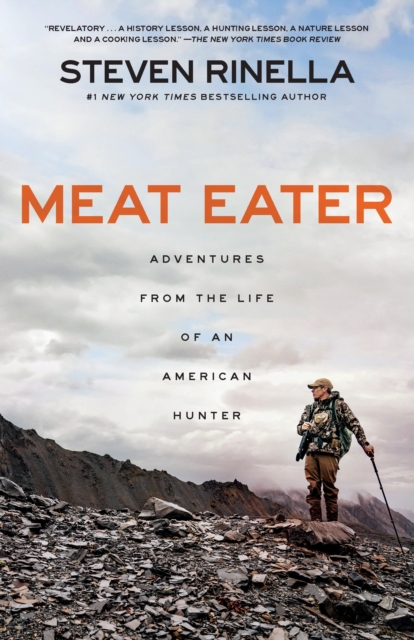 Meat Eater : Adventures from the Life of an American Hunter, Paperback / softback Book