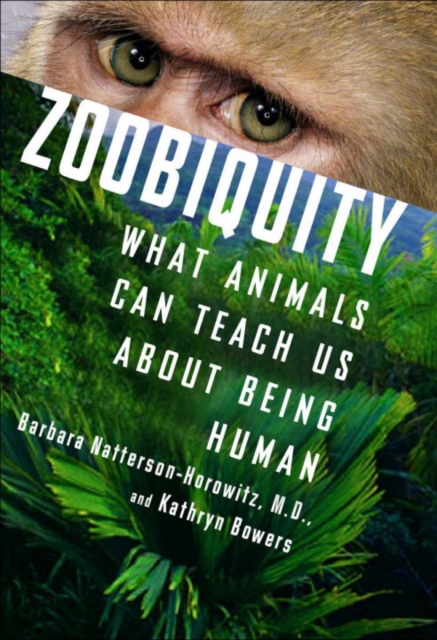 Zoobiquity : What Animals Can Teach Us About Being Human, EPUB eBook