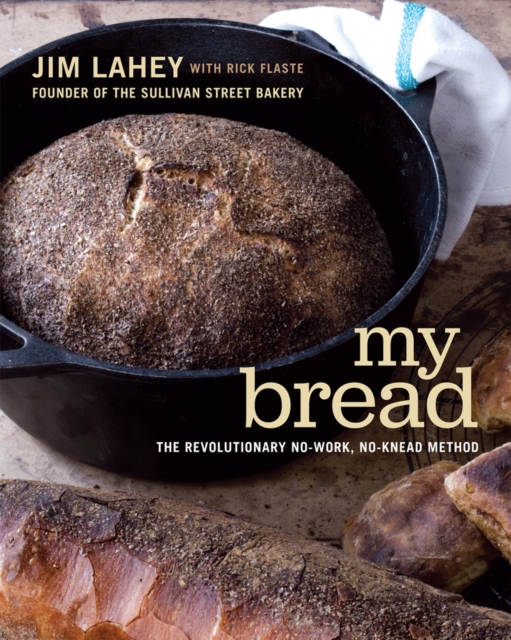 My Bread : The Revolutionary No-Work, No-Knead Method, Hardback Book