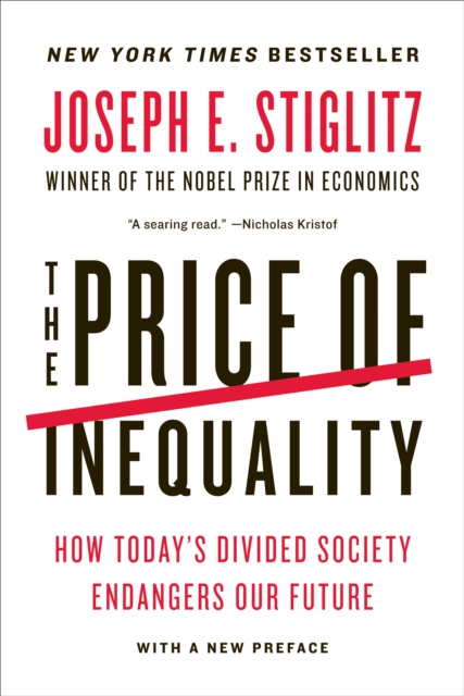 The Price of Inequality : How Today's Divided Society Endangers Our Future, EPUB eBook