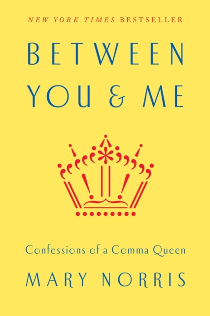 Between You & Me : Confessions of a Comma Queen, Hardback Book