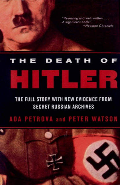 The Death of Hitler : The Full Story with New Evidence from Secret Russian Archives, EPUB eBook