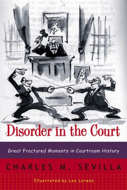Disorder in the Court : Great Fractured Moments in Courtroom History, Paperback / softback Book