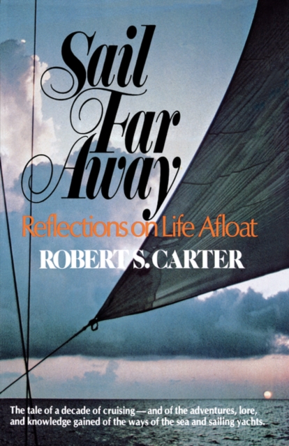 Sail Far Away : Reflections on a Life Afloat, Paperback / softback Book