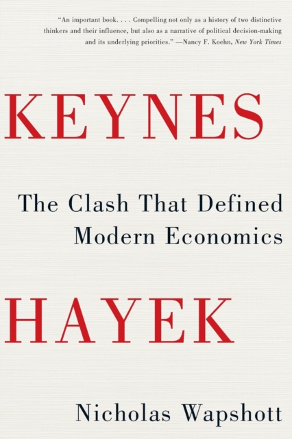 Keynes Hayek : The Clash that Defined Modern Economics, Paperback / softback Book