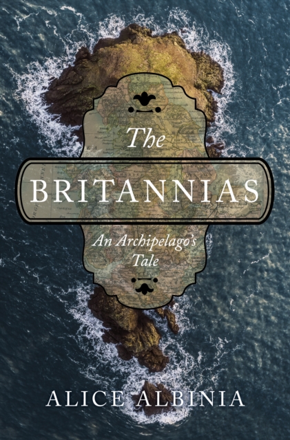 The Britannias : An Archipelago's Tale, EPUB eBook
