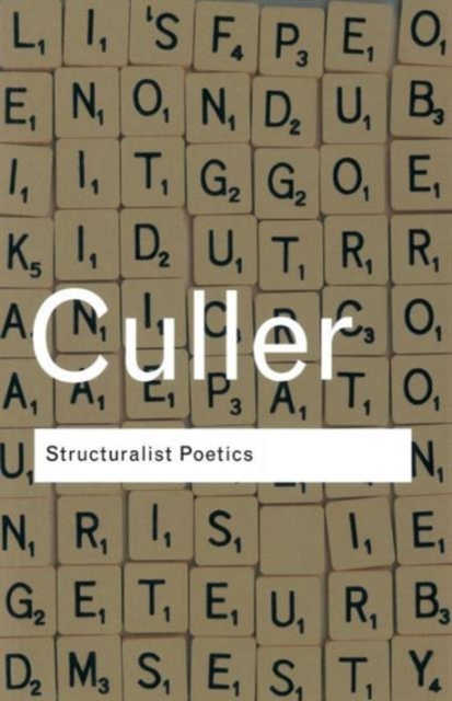Structuralist Poetics : Structuralism, Linguistics and the Study of Literature, Paperback / softback Book