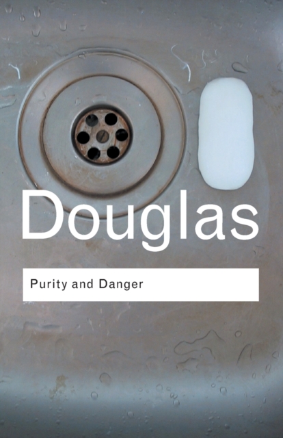 Purity and Danger : An Analysis of Concepts of Pollution and Taboo, Paperback / softback Book