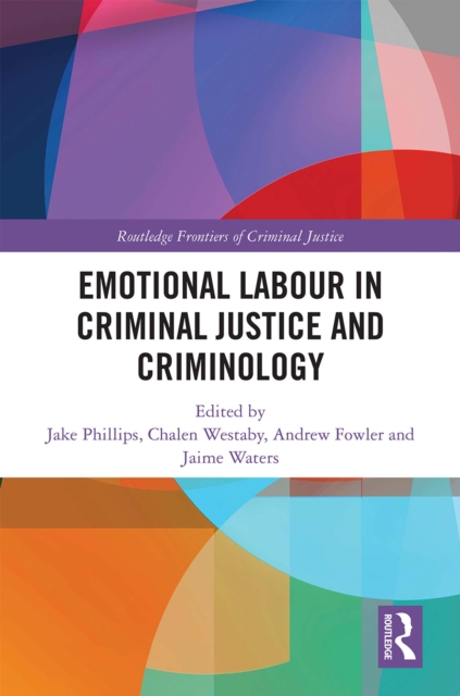 Emotional Labour in Criminal Justice and Criminology, PDF eBook