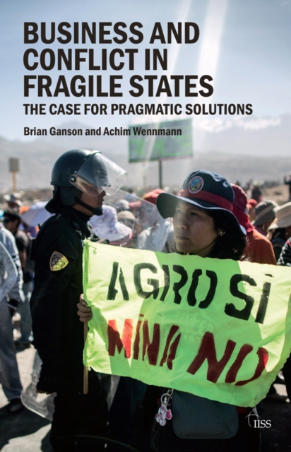 Business and Conflict in Fragile States : The Case for Pragmatic Solutions, EPUB eBook