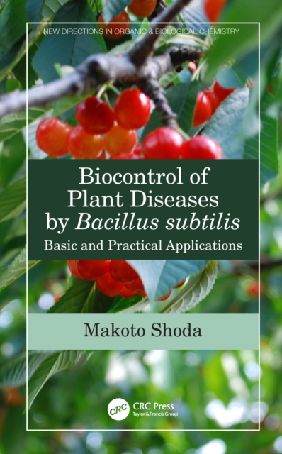 Biocontrol of Plant Diseases by Bacillus subtilis : Basic and Practical Applications, PDF eBook