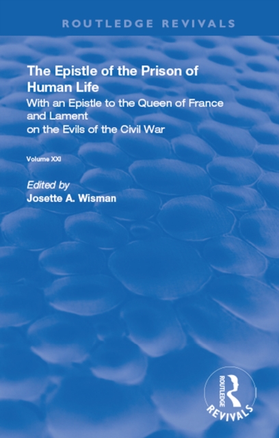 The Epistle of the Prison of Human Life : With an Epistle to the Queen of France and Lament on the Evils of the Civil War, EPUB eBook