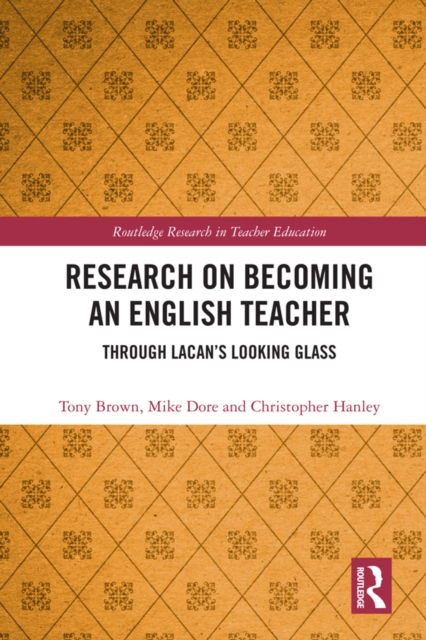 Research on Becoming an English Teacher : Through Lacan's Looking Glass, EPUB eBook