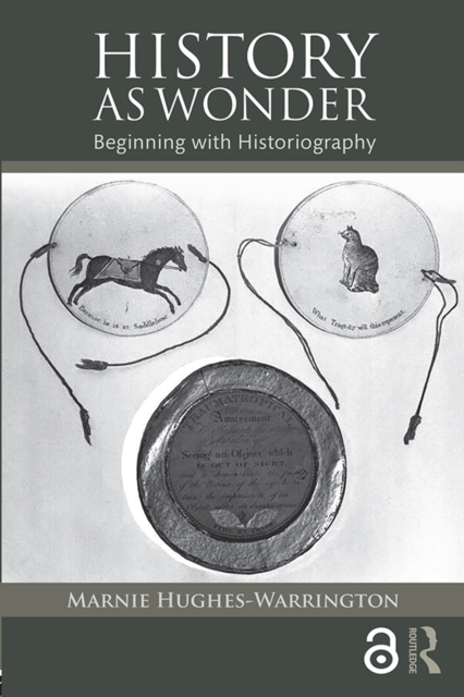 History as Wonder : Beginning with Historiography, EPUB eBook