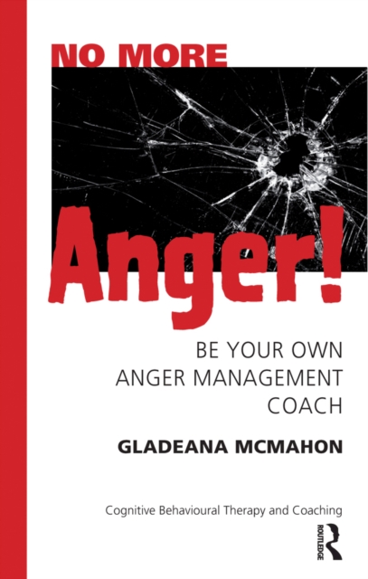 No More Anger! : Be Your Own Anger Management Coach, EPUB eBook