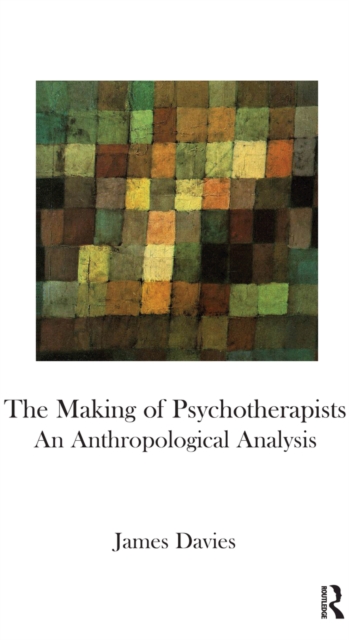 The Making of Psychotherapists : An Anthropological Analysis, EPUB eBook