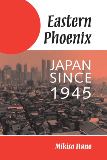 Eastern Phoenix : Japan Since 1945, PDF eBook