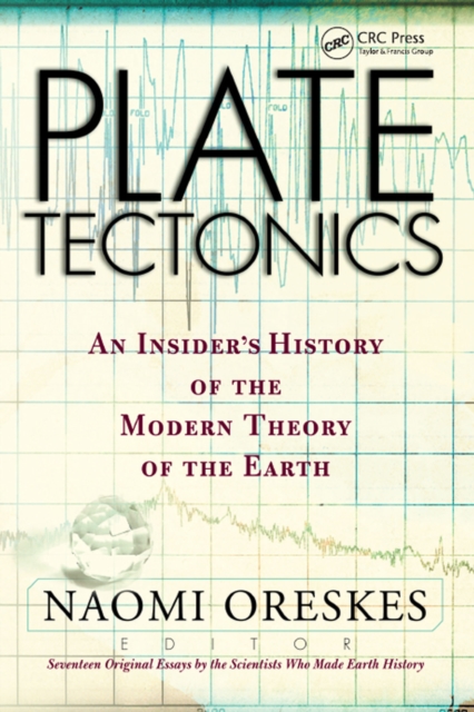 Plate Tectonics : An Insider's History Of The Modern Theory Of The Earth, PDF eBook