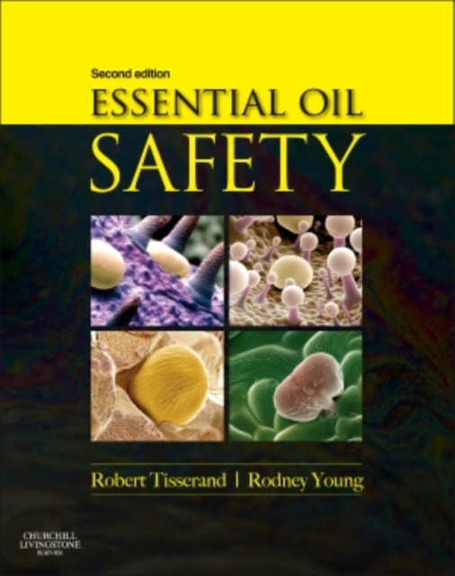 Essential Oil Safety : A Guide for Health Care Professionals-, Hardback Book