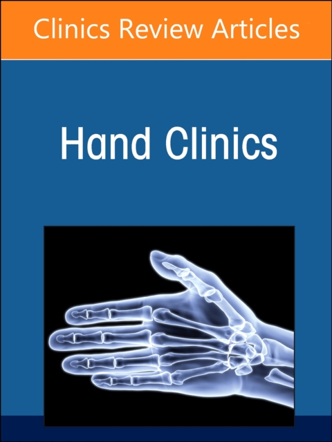 Advances in Microsurgical Reconstruction in the Upper Extremity, An Issue of Hand Clinics : Volume 40-2, Hardback Book