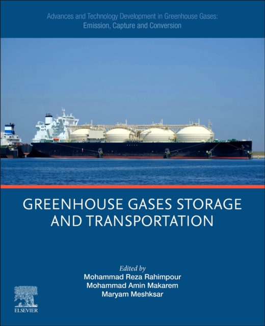 Advances and Technology Development in Greenhouse Gases: Emission, Capture and Conversion : Greenhouse Gases Storage and Transportation, Paperback / softback Book