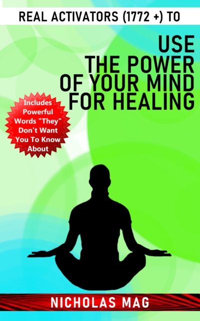 Real Activators (1772 +) to Use the Power of Your Mind for Healing, EPUB eBook