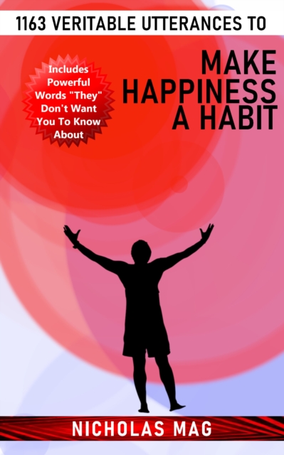 1163 Veritable Utterances to Make Happiness a Habit, EPUB eBook