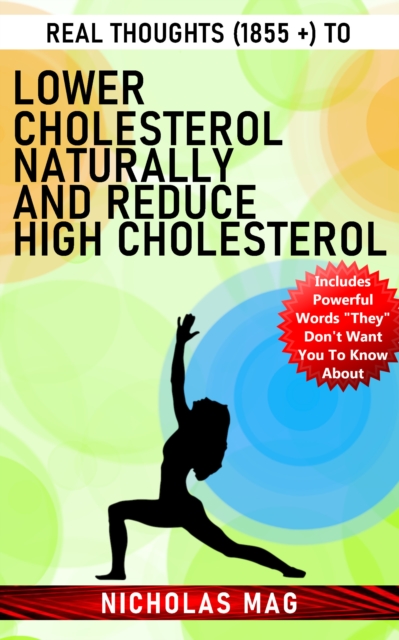 Real Thoughts (1855 +) to Lower Cholesterol Naturally and Reduce High Cholesterol, EPUB eBook