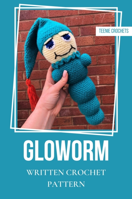 Gloworm - Written Crochet Pattern, EPUB eBook